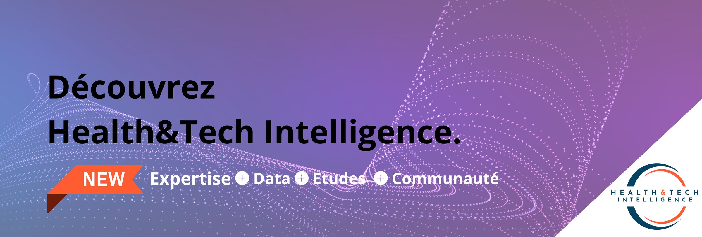 Découvrez Health&Tech Intelligence